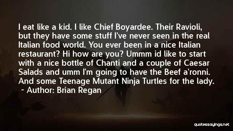 Ninja Turtles Quotes By Brian Regan