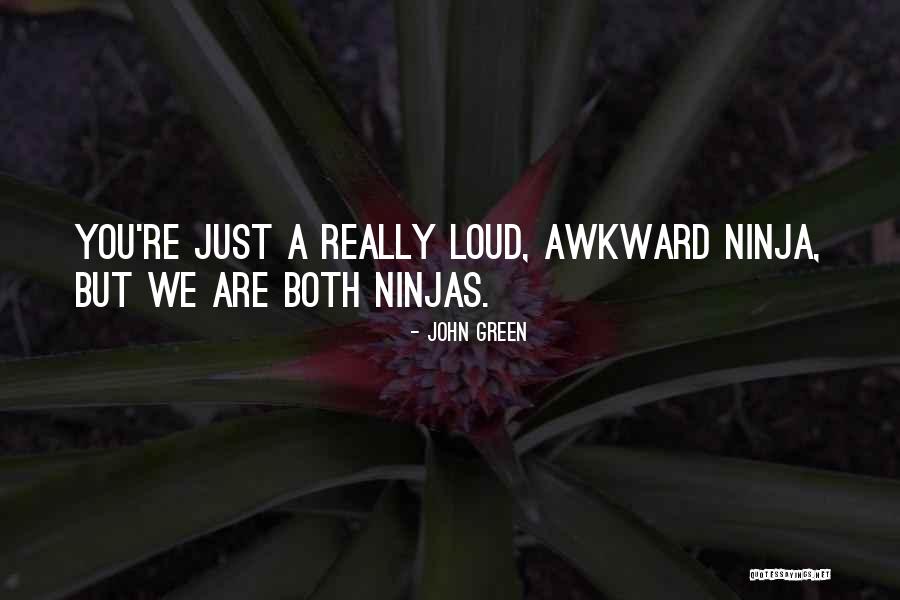 Ninjas Quotes By John Green