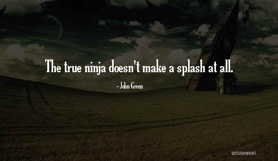Ninjas Quotes By John Green