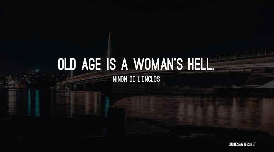 Ninon Quotes By Ninon De L'Enclos Ninon Quotes By Ninon De L'Enclos