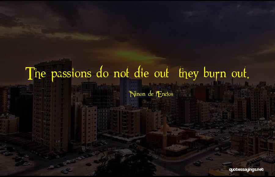 Ninon Quotes By Ninon De L'Enclos Ninon Quotes By Ninon De L'Enclos