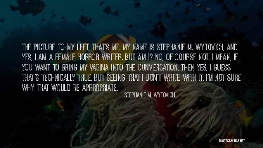 Ninotchka Glow Quotes By Stephanie M. Wytovich Ninotchka Glow Quotes By Stephanie M. Wytovich