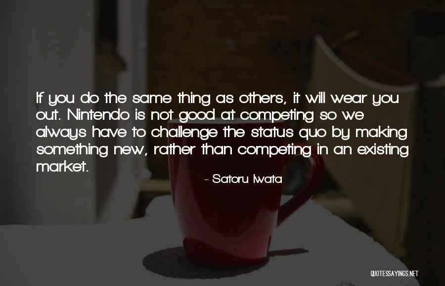 Nintendo Satoru Iwata Quotes By Satoru Iwata Nintendo Satoru Iwata Quotes By Satoru Iwata