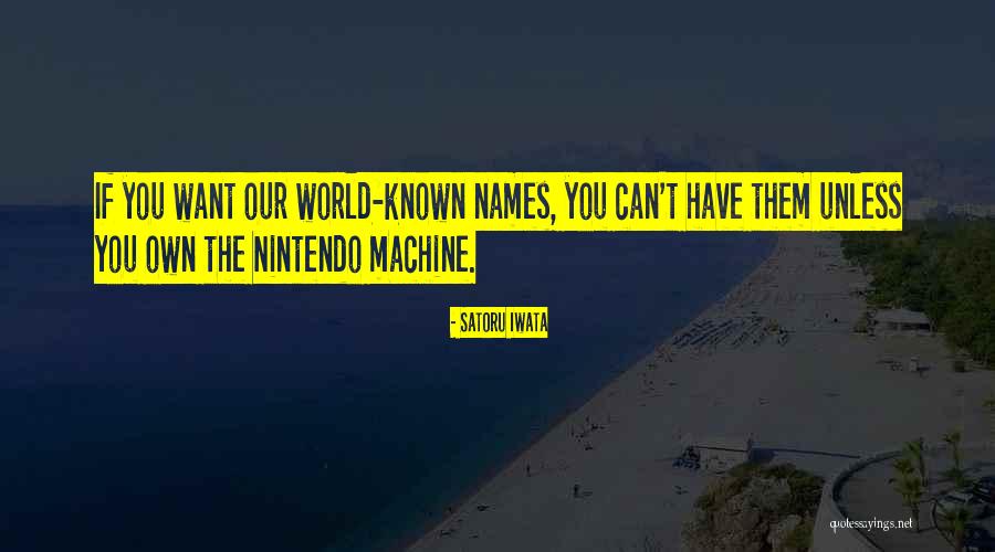 Nintendo Satoru Iwata Quotes By Satoru Iwata Nintendo Satoru Iwata Quotes By Satoru Iwata