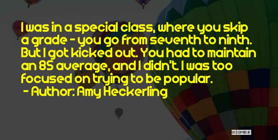 Ninth Grade Quotes By Amy Heckerling