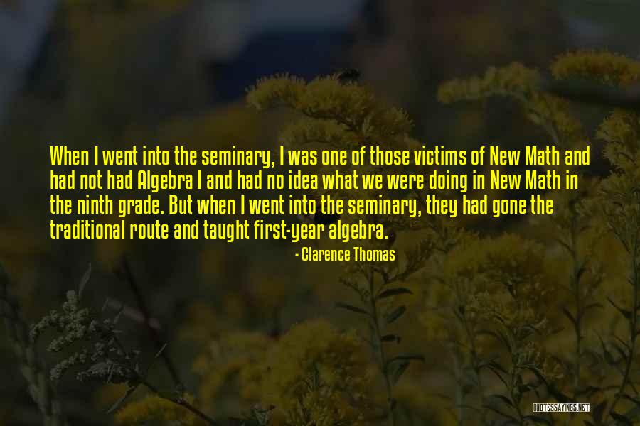 Ninth Grade Quotes By Clarence Thomas