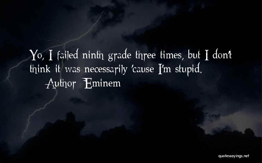 Ninth Grade Quotes By Eminem