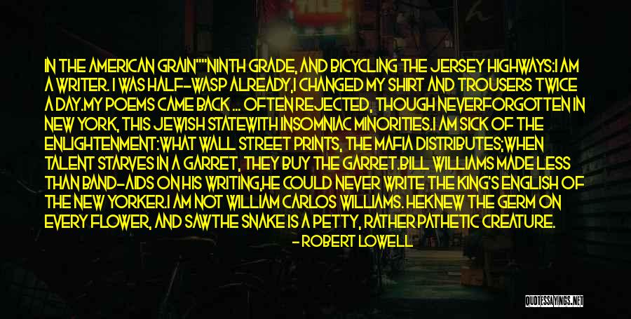 Ninth Grade Quotes By Robert Lowell