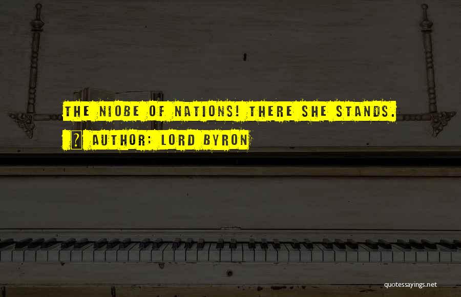 Niobe Quotes By Lord Byron