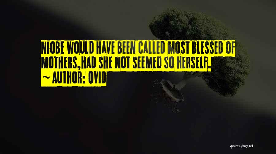 Niobe Quotes By Ovid