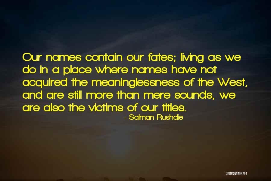 Nipawin Holiness Quotes By Salman Rushdie Nipawin Holiness Quotes By Salman Rushdie