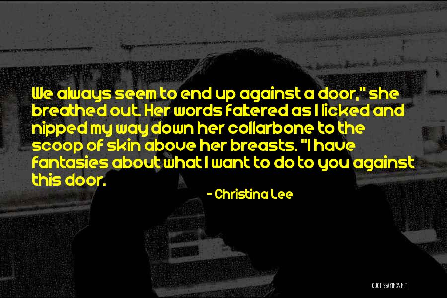 Nipped Skin Quotes By Christina Lee Nipped Skin Quotes By Christina Lee