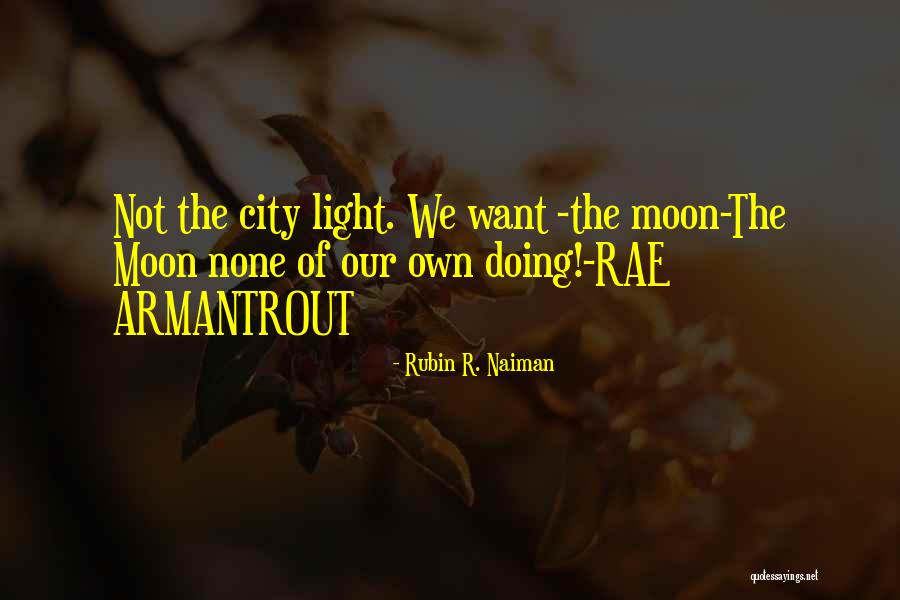 Nipun Dharmadhikari Quotes By Rubin R. Naiman Nipun Dharmadhikari Quotes By Rubin R. Naiman