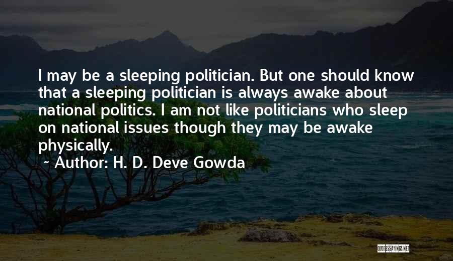 Nirmalan Nadarajah Quotes By H. D. Deve Gowda