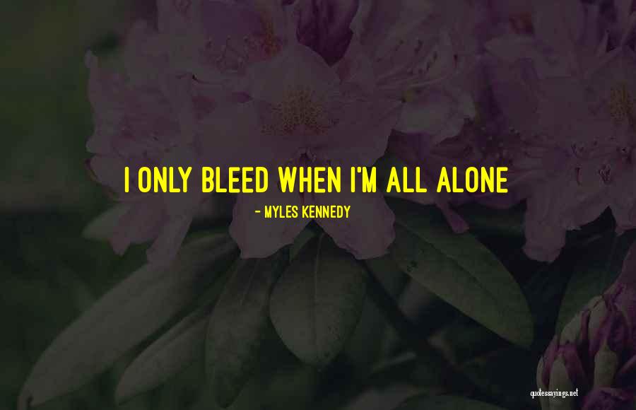 Nirmalendu Biswas Quotes By Myles Kennedy Nirmalendu Biswas Quotes By Myles Kennedy