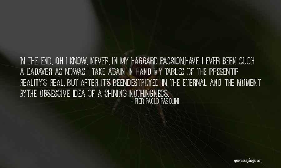 Niroshana Quotes By Pier Paolo Pasolini Niroshana Quotes By Pier Paolo Pasolini