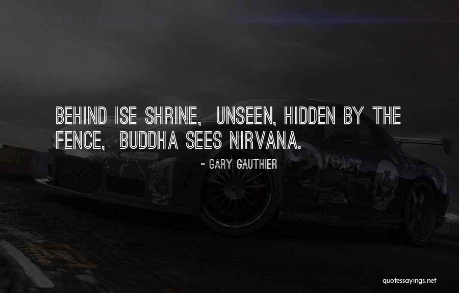 Nirvana Buddha Quotes By Gary Gauthier