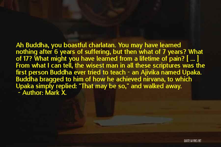 Nirvana Buddhism Quotes By Mark X.