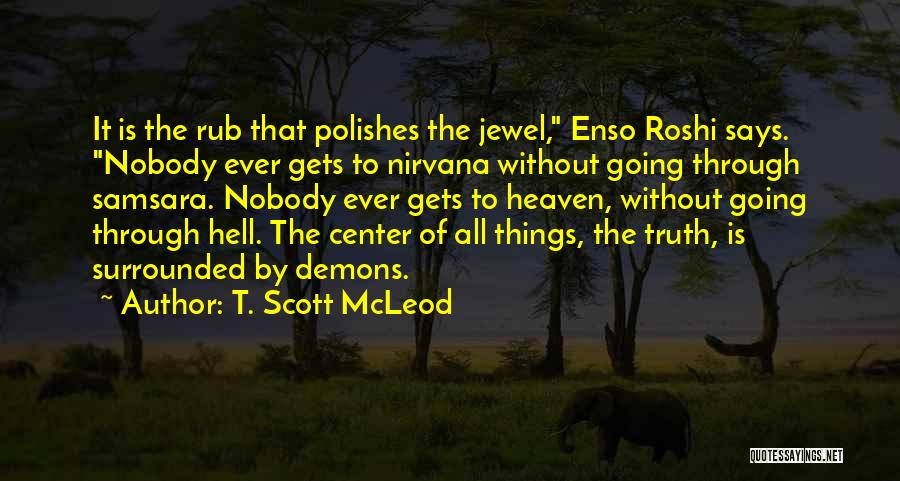 Nirvana Buddhism Quotes By T. Scott McLeod