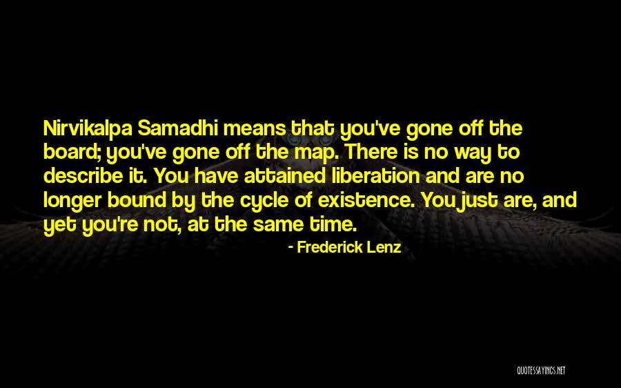 Nirvikalpa Samadhi Quotes By Frederick Lenz Nirvikalpa Samadhi Quotes By Frederick Lenz