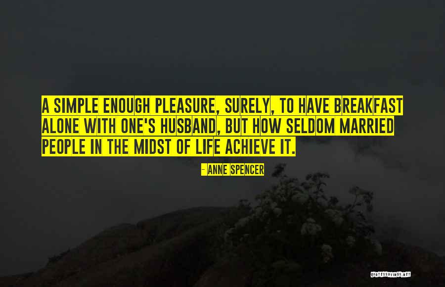 Nisbi Adalah Quotes By Anne Spencer