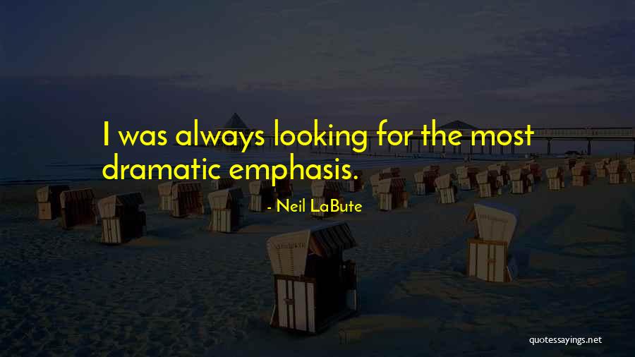 Nishat Quotes By Neil LaBute Nishat Quotes By Neil LaBute