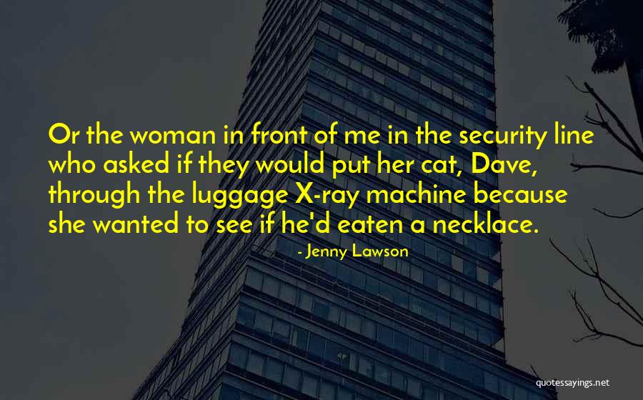 Nishendu M Quotes By Jenny Lawson
