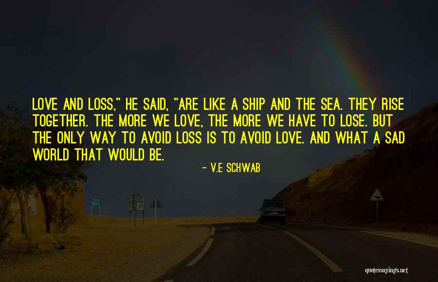 Nishio Ro Quotes By V.E Schwab Nishio Ro Quotes By V.E Schwab