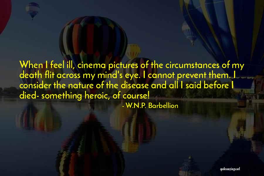 Nishith Desai Quotes By W.N.P. Barbellion Nishith Desai Quotes By W.N.P. Barbellion
