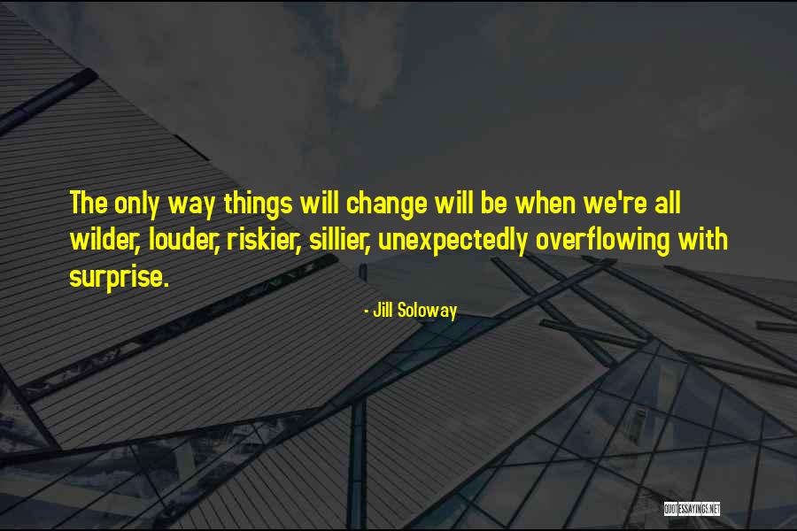 Nishizono Chigusa Quotes By Jill Soloway Nishizono Chigusa Quotes By Jill Soloway