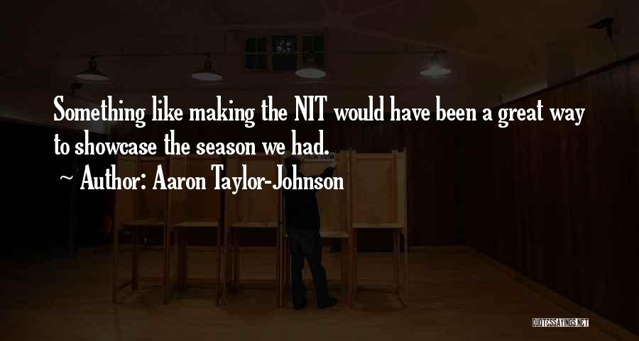 Nit Quotes By Aaron Taylor-Johnson