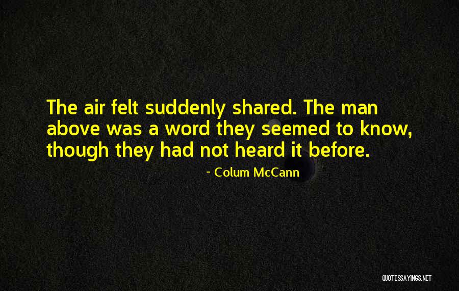 Nitipong Hornak Quotes By Colum McCann Nitipong Hornak Quotes By Colum McCann