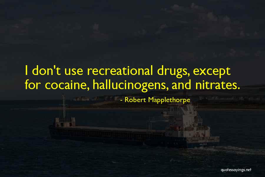 Nitrates Quotes By Robert Mapplethorpe Nitrates Quotes By Robert Mapplethorpe