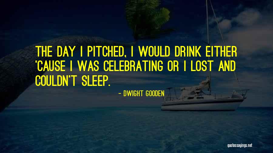 Nitsche Quotes By Dwight Gooden Nitsche Quotes By Dwight Gooden