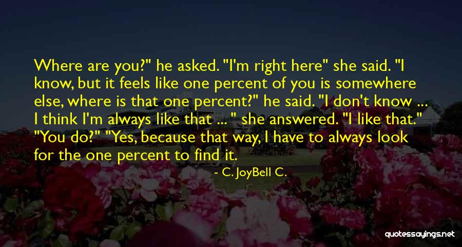 Nitterhouse Chateau Paver Quotes By C. JoyBell C. Nitterhouse Chateau Paver Quotes By C. JoyBell C.