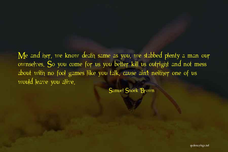 Nitterhouse Chateau Paver Quotes By Samuel Snoek-Brown Nitterhouse Chateau Paver Quotes By Samuel Snoek-Brown