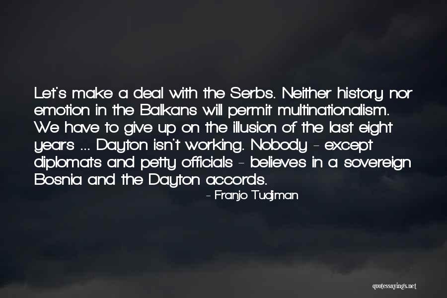 Nitzia Quotes By Franjo Tudjman Nitzia Quotes By Franjo Tudjman