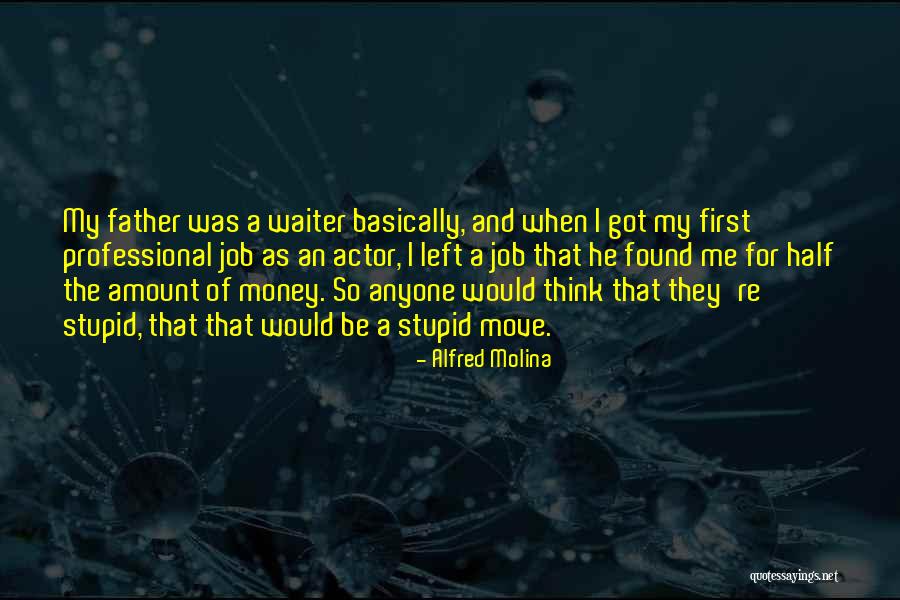 Nivelles Grand Quotes By Alfred Molina Nivelles Grand Quotes By Alfred Molina