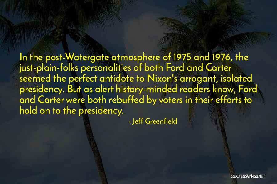 Nixon's Presidency Quotes By Jeff Greenfield Nixon's Presidency Quotes By Jeff Greenfield