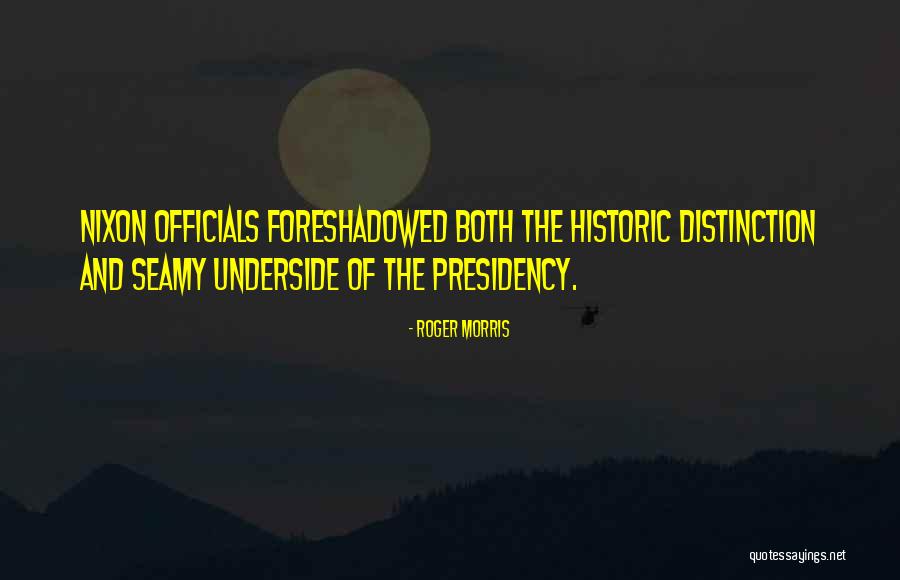 Nixon's Presidency Quotes By Roger Morris Nixon's Presidency Quotes By Roger Morris