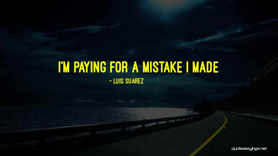 Niyanta Gopal Quotes By Luis Suarez