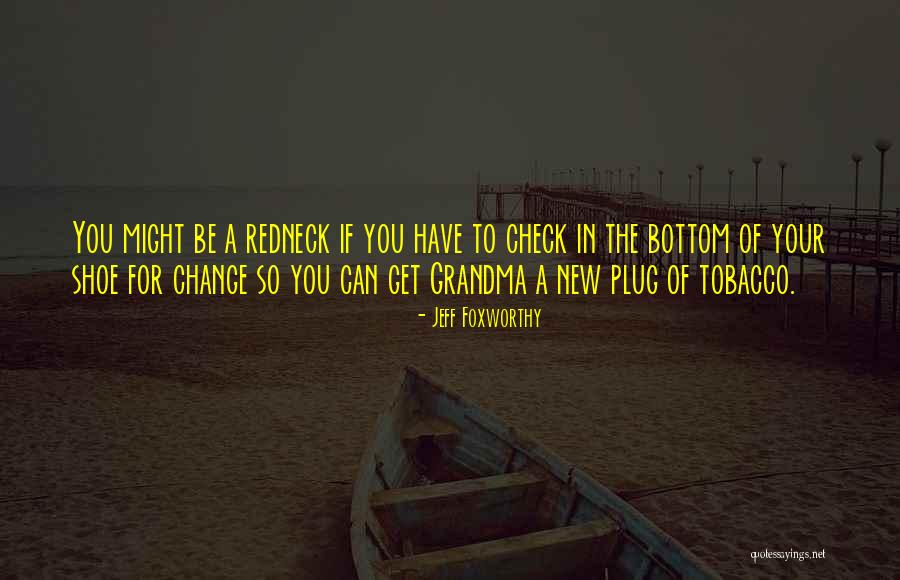 Njegoseva Quotes By Jeff Foxworthy Njegoseva Quotes By Jeff Foxworthy