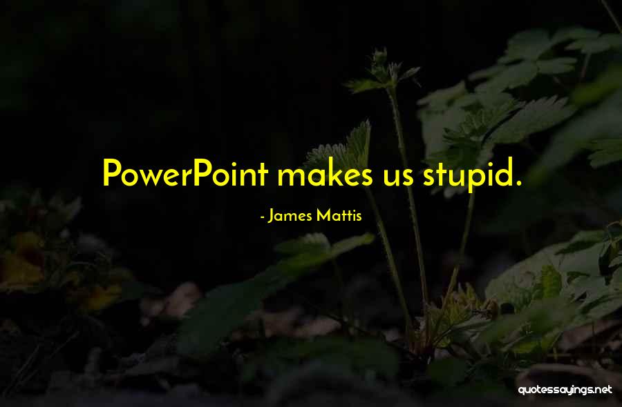 Njerama Quotes By James Mattis