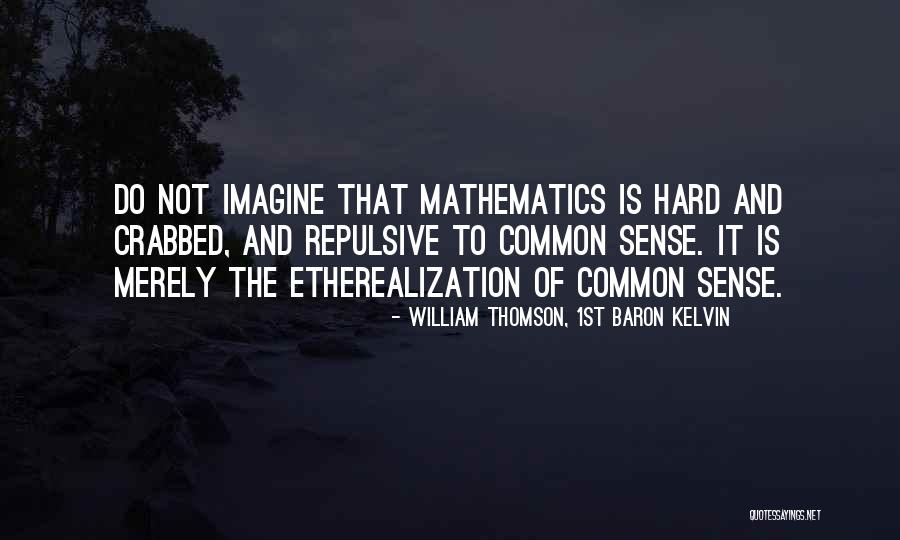 Nkosinathi Zondo Quotes By William Thomson, 1st Baron Kelvin Nkosinathi Zondo Quotes By William Thomson, 1st Baron Kelvin