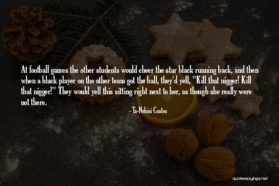 Nkotbsb Quotes By Ta-Nehisi Coates Nkotbsb Quotes By Ta-Nehisi Coates