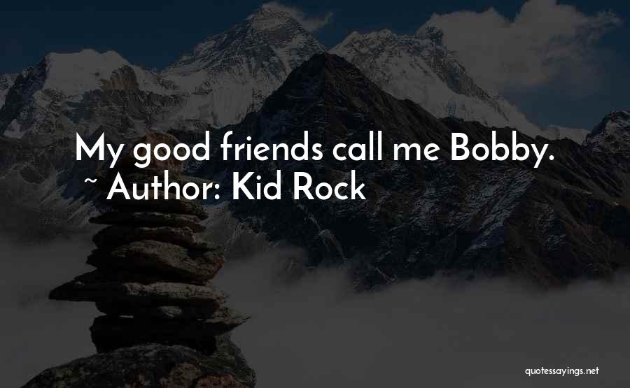 Nkunzi Quotes By Kid Rock