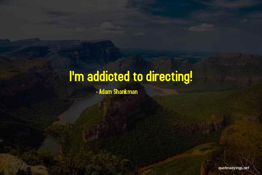 Nlklclxx Quotes By Adam Shankman