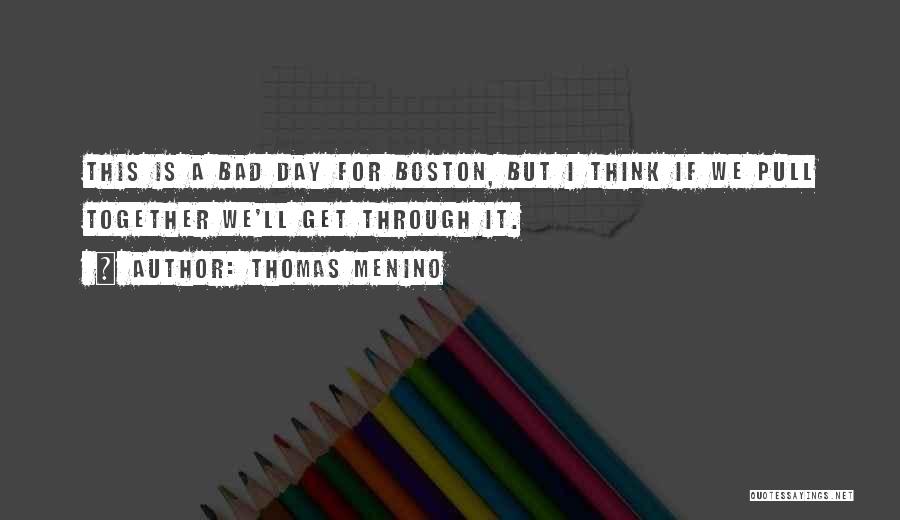 Nnouuran Quotes By Thomas Menino