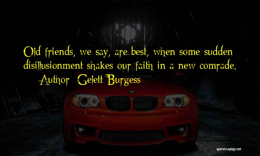 No 1 Friendship Quotes By Gelett Burgess