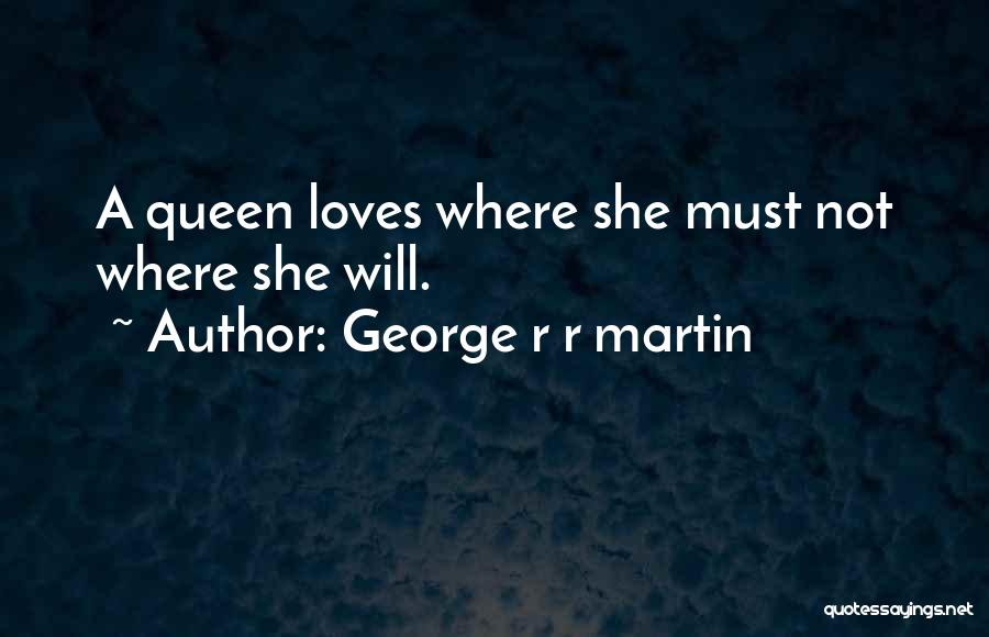 No 1 Loves Me Quotes By George R R Martin